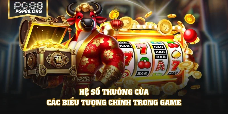 Hệ số thưởng của các biểu tượng chính trong game