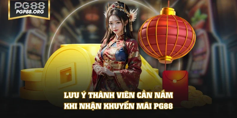 Lưu ý thành viên cần nắm khi nhận khuyến mãi PG88