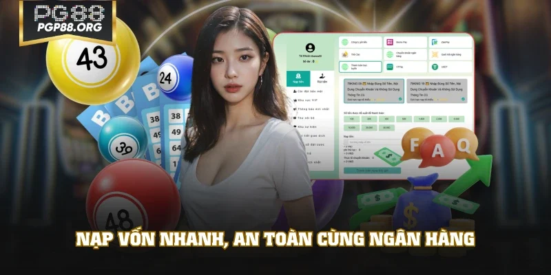 Nạp vốn nhanh, an toàn cùng ngân hàng