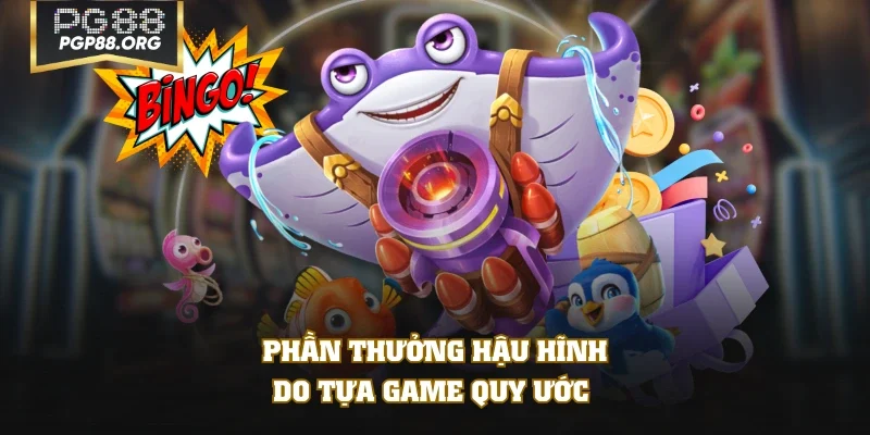 Phần thưởng hậu hĩnh do tựa game quy ước 