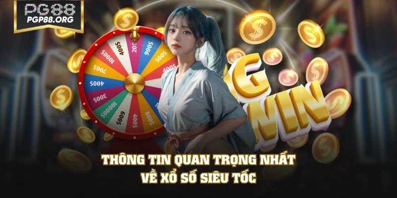 Thông tin quan trọng nhất về xổ số siêu tốc