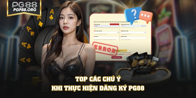 Top các chú ý khi thực hiện đăng ký PG88