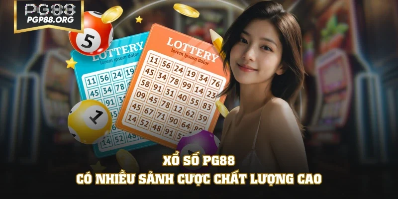 Xổ số PG88 có nhiều sảnh cược chất lượng cao